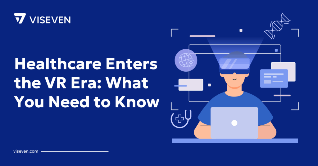 How Virtual Reality Is Revolutionizing Healthcare