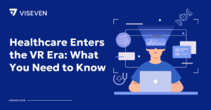 How Virtual Reality Is Revolutionizing Healthcare