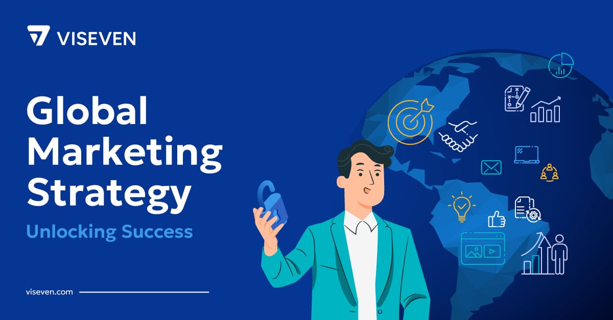 The Ultimate Guide to Global Marketing Strategy 