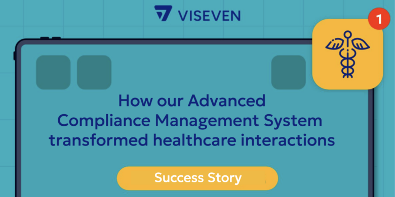 How Our Advanced Compliance Management System Transformed Healthcare Interactions