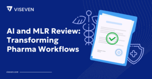 AI and MLR Review: Transforming Pharma Workflows