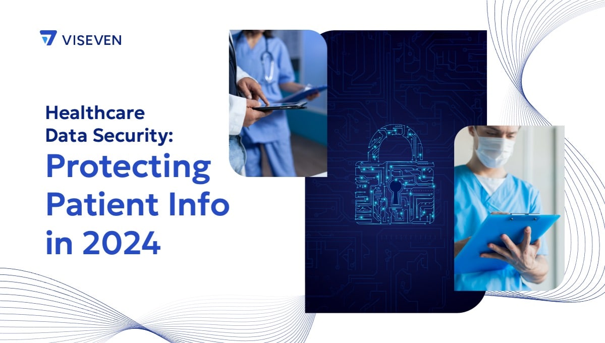 Healthcare Data Security: Protecting Patient’s Info