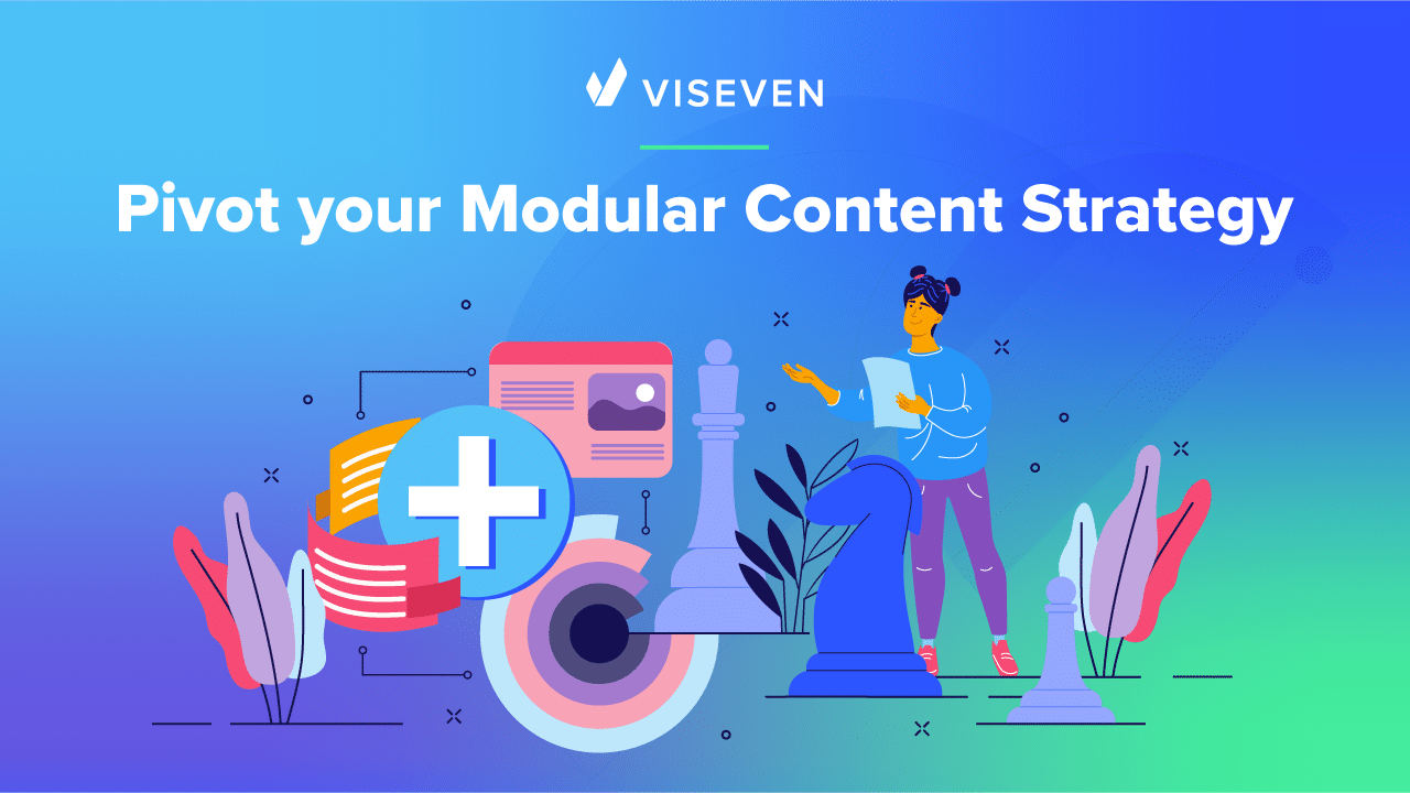 Modular content: Pivot Your Content Strategy on the Fly