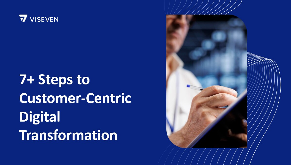 Customer-centric digital transformation