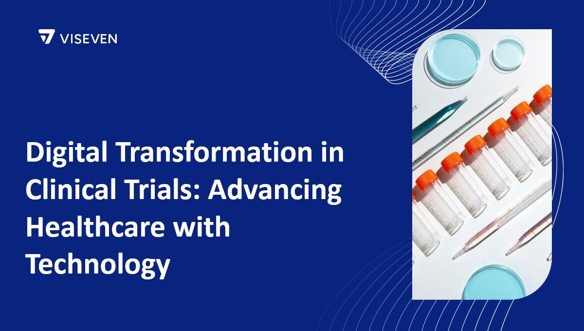 Digital Transformation in Clinical Trials: Advancing Healthcare with Technology