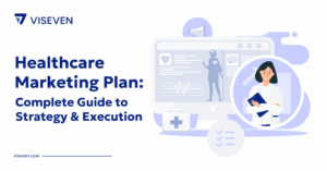 Healthcare Marketing Plan: A Comprehensive Guide to Strategy & Execution