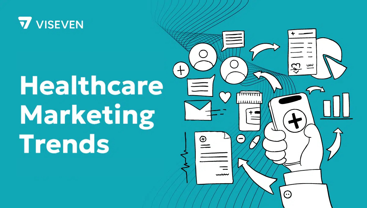 10+ Healthcare Marketing Trends You Need to Know 