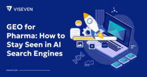 GEO for Pharma: How to Stay Seen in AI Search Engines 