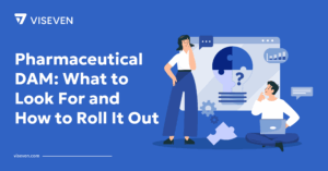 Digital Asset Management (DAM) in Pharma: What Really Works