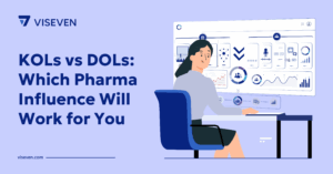 KOLs vs DOLs, Which Pharma Influence Works For You